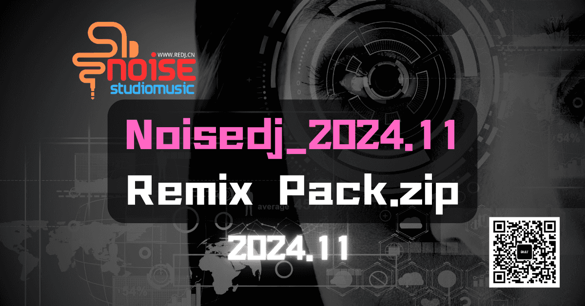 Noisedj_2024.11Remix Pack.zip