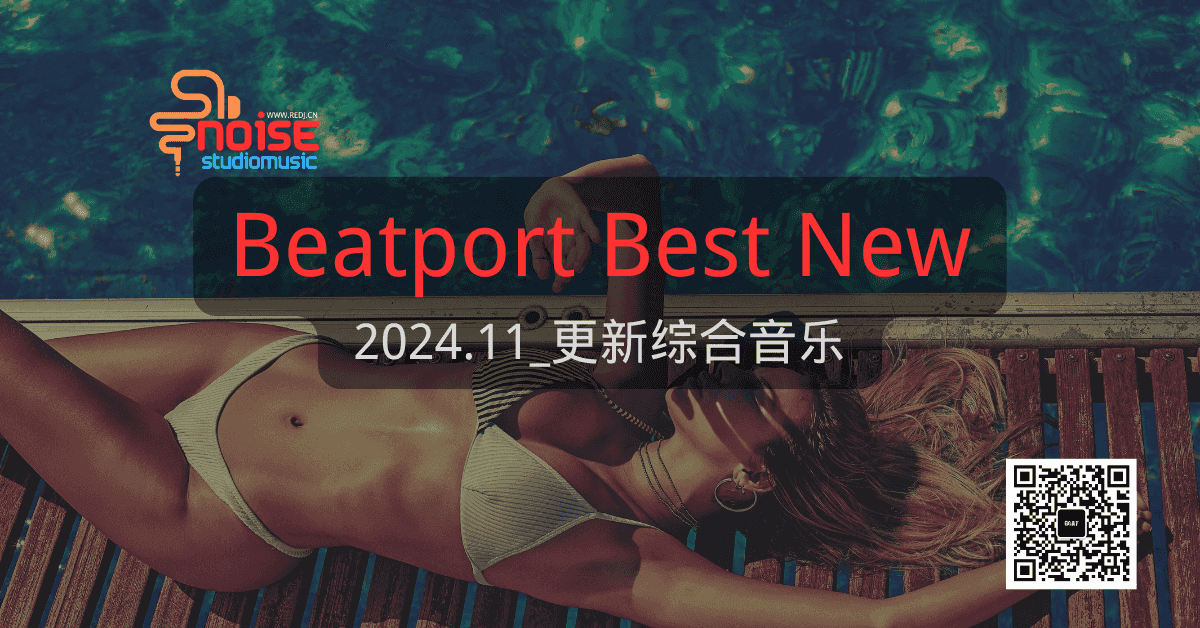 Beatport Best New_2024.11_更新综合音乐