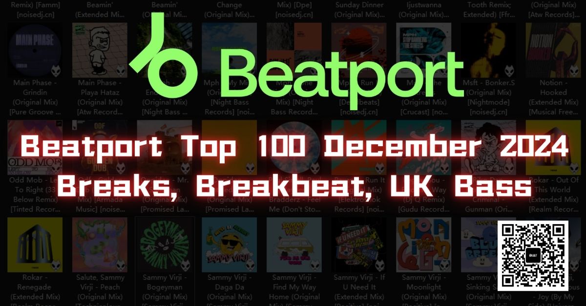 Beatport Top 100 December 2024 Breaks, Breakbeat, UK Bass