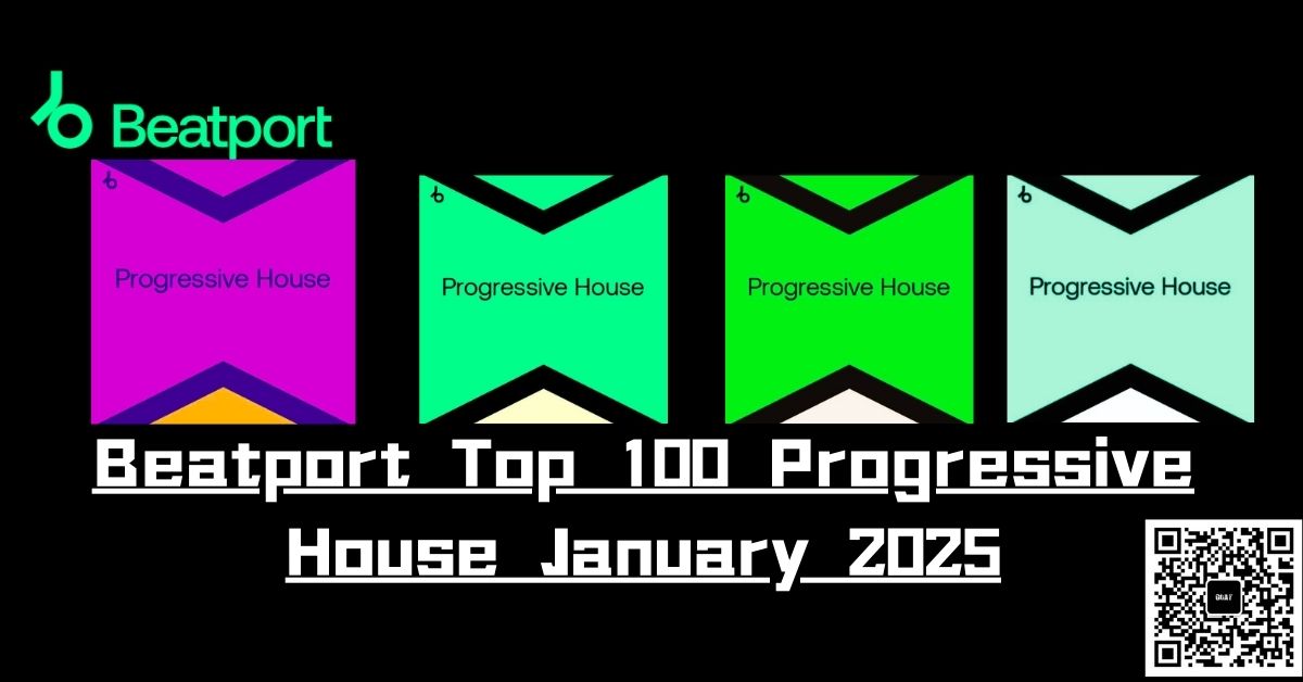 Beatport Top 100 Progressive House January 2025