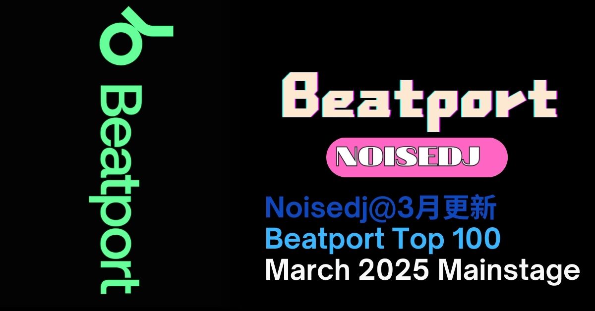 Beatport Top 100 March 2025 Mainstage