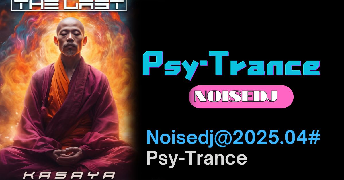 Noisedj@2025.04#Psy-Trance