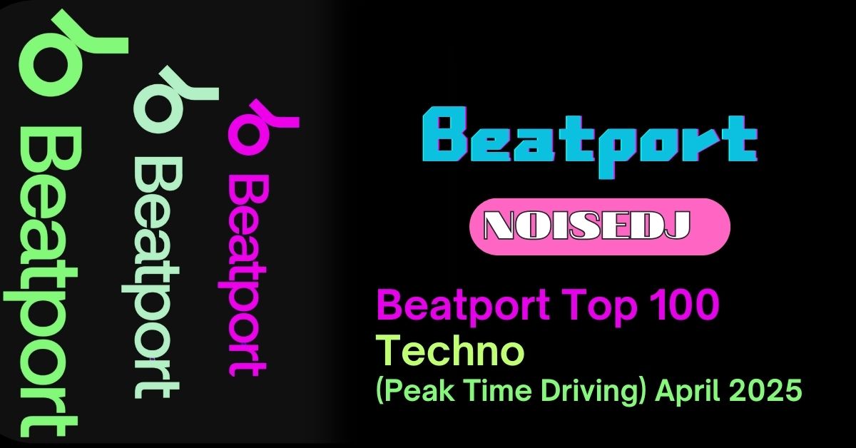 Beatport Top 100 Techno (Peak Time, Driving) April 2025