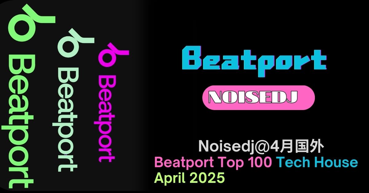 Beatport Top 100 Tech House April 2025